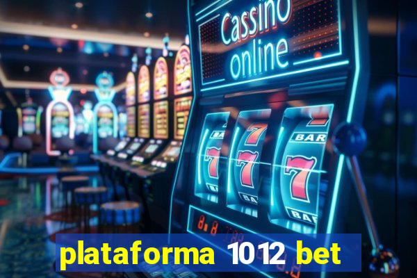 plataforma 1012 bet